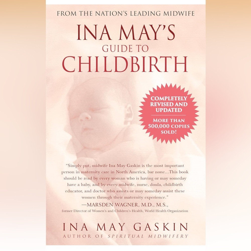 Ina May's Guide to Childbirth "Updated With New Material"